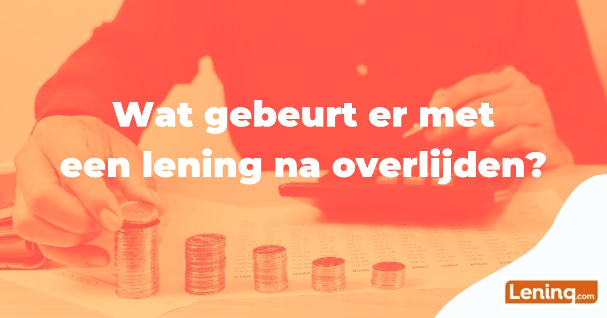 leningcom wat gebeurt er met een lening na overlijden